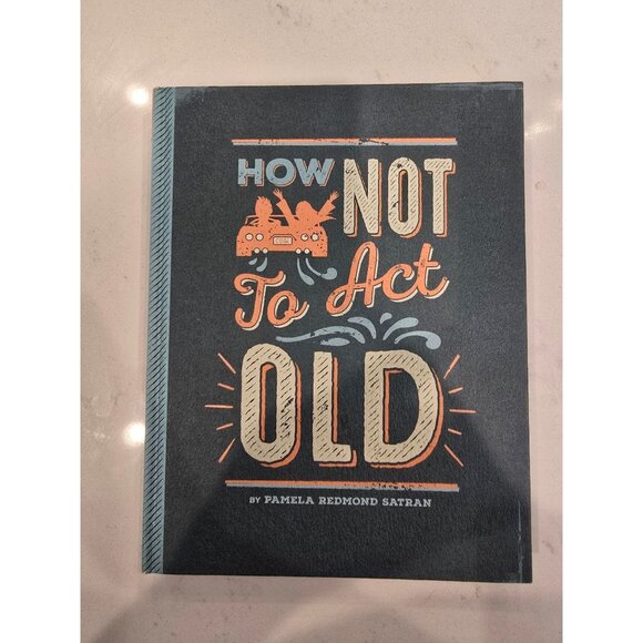 Hallmark Other - How Not To Act Old By Pamela Redmond Satran Paperback Hallmark Edition